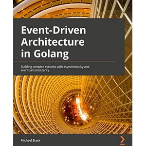 Michael Stack Event-Driven Architecture in Golang: Building complex systems with asynchronicity and eventual consistency Michael Stack Event-Driven Architecture in Golang: Building complex systems with asynchronicity and eventual consistency