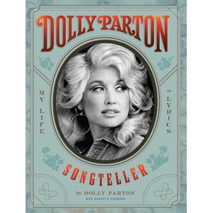 Parton, Dolly Dolly Parton, Songteller: My Life in Lyrics Parton, Dolly Dolly Parton, Songteller: My Life in Lyrics