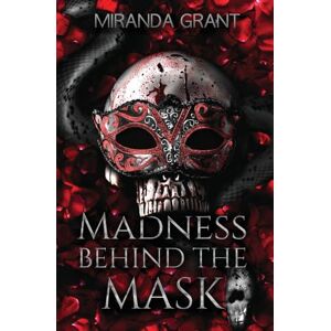 Grant, Miranda Madness Behind the Mask: Hard Edition: PREQUEL (Book of Shadows) Grant, Miranda Madness Behind the Mask: Hard Edition: PREQUEL (Book of Shadows)