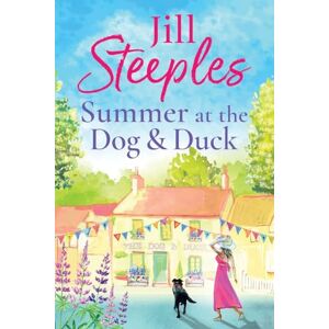 Steeples, Jill Summer at the Dog & Duck: The perfect, heartwarming, feel-good romance from Jill Steeples (Dog & Duck, 2) Steeples, Jill Summer at the Dog & Duck: The perfect, heartwarming, feel-good romance from Jill Steeples (Dog & Duck, 2)