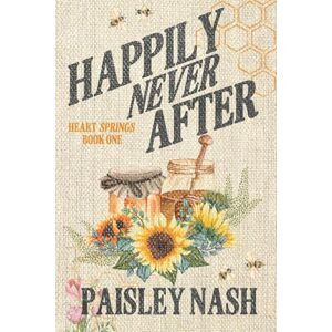 Nash, Paisley Happily Never After: Discrete Edition: A Small Town Single Dad Romance (Heart Springs) Nash, Paisley Happily Never After: Discrete Edition: A Small Town Single Dad Romance (Heart Springs)