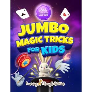 Gibbs, C Jumbo Magic Tricks For Kids: "How Did YOU Do That!?" Embark on a Thrilling Magic Adventure of Card Tricks, Yoyo Stunts, and Exciting Illusions! Gibbs, C Jumbo Magic Tricks For Kids: "How Did YOU Do That!?" Embark on a Thrilling Magic Adventure of Card Tricks, Yoyo Stunts, and Exciting Illusions!