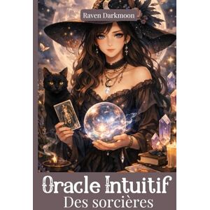 Darkmoon, Raven Oracle intuitif des sorcières: Connecte-toi aux énergies magiques et reçois des messages de guidance, de soutien et d'inspiration au quotidien Darkmoon, Raven Oracle intuitif des sorcières: Connecte-toi aux énergies magiques et reçois des messages de guidance, de soutien et d'inspiration au quotidien