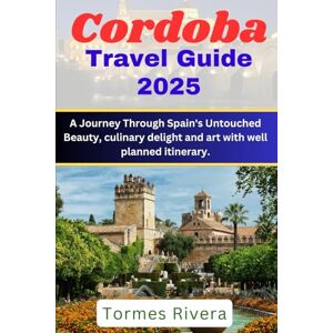 Rivera, Tormes Cordoba Travel guide 2025: A Journey Through Spain's Untouched Beauty, culinary delight and art with well planned itinerary. Rivera, Tormes Cordoba Travel guide 2025: A Journey Through Spain's Untouched Beauty, culinary delight and art with well planned itinerary.