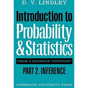 Lindley, D. V. Introduction to Probability and Statistics from a Bayesian Viewpoint: Inference Lindley, D. V. Introduction to Probability and Statistics from a Bayesian Viewpoint: Inference