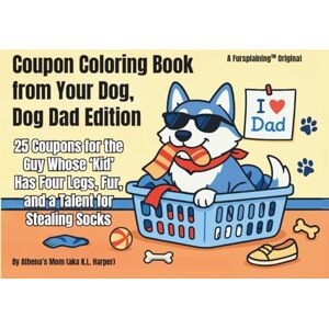 Athena Coupon Coloring Book from Your Dog, Dog Dad Edition: 25 Coupons for the Guy Whose ‘Kid’ Has Four Legs, Fur, and a Talent for Stealing Socks Athena Coupon Coloring Book from Your Dog, Dog Dad Edition: 25 Coupons for the Guy Whose ‘Kid’ Has Four Legs, Fur, and a Talent for Stealing Socks
