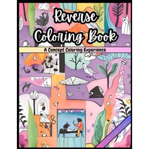 Publishing, KE's Reverse Coloring Book: Water Color Type Designs to Fill In with your Imagination and Creativity 8.5x11 inches, 122 pages.....Great Gift Idea for all Occasions Publishing, KE's Reverse Coloring Book: Water Color Type Designs to Fill In with your Imagination and Creativity 8.5x11 inches, 122 pages.....Great Gift Idea for all Occasions
