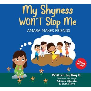 B, Kay My Shyness Won't Stop Me: Amara Makes Friends B, Kay My Shyness Won't Stop Me: Amara Makes Friends