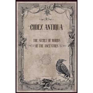 Tales, E I W Kids Codex Antiqua: The Secret of Words of The Ancestors Tales, E I W Kids Codex Antiqua: The Secret of Words of The Ancestors