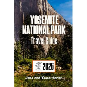 Harlan, Jake and Tessa Yosemite National Park Travel Guide: Exploring Hikes, Scenic Drives, Waterfalls, and Hidden Gems for Every Season (National Park Around US and Canada) Harlan, Jake and Tessa Yosemite National Park Travel Guide: Exploring Hikes, Scenic Drives, Waterfalls, and Hidden Gems for Every Season (National Park Around US and Canada)