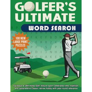Ink Storm Media Golfer’s Ultimate Word Search 100 Large Print Golf-Themed Puzzles: Challenge Your Mind, Test Your Golf Knowledge, and Relax with Word Search Puzzles ... Legendary Players & Clubhouse Moments Ink Storm Media Golfer’s Ultimate Word Search 100 Large Print Golf-Themed Puzzles: Challenge Your Mind, Test Your Golf Knowledge, and Relax with Word Search Puzzles ... Legendary Players & Clubhouse Moments