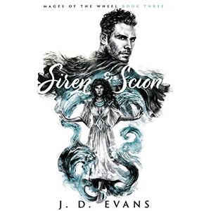 Evans, J. D. Siren & Scion: 3 (Mages of the Wheel) Evans, J. D. Siren & Scion: 3 (Mages of the Wheel)
