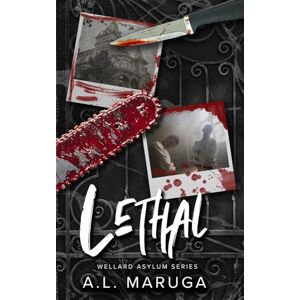 Maruga, A.L. Lethal: Wellard Asylum Series Maruga, A.L. Lethal: Wellard Asylum Series