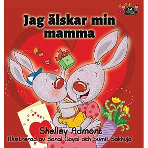 Admont, Shelley Jag älskar min mamma: I Love My mom Swedish Edition (Swedish Bedtime Collection) Admont, Shelley Jag älskar min mamma: I Love My mom Swedish Edition (Swedish Bedtime Collection)