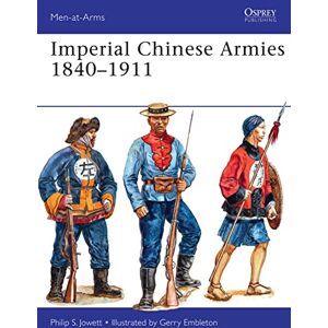 Jowett, Philip Imperial Chinese Armies 1840–1911: 505 (Men-at-Arms) Jowett, Philip Imperial Chinese Armies 1840–1911: 505 (Men-at-Arms)