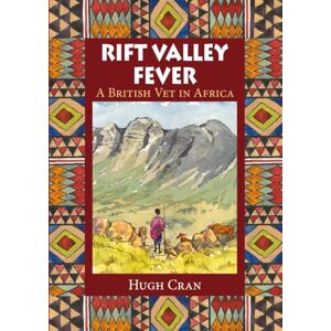 Cran, Hugh Rift Valley Fever: A British Vet in Africa Cran, Hugh Rift Valley Fever: A British Vet in Africa
