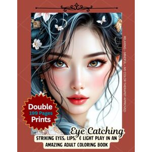 Life Collections, Colorful Eye Catching: Relaxing, Mindful, My Color Therapist Approved, Double Prints: Striking Eyes, Lips, and Light Play in an Amazing Adult Coloring Book Life Collections, Colorful Eye Catching: Relaxing, Mindful, My Color Therapist Approved, Double Prints: Striking Eyes, Lips, and Light Play in an Amazing Adult Coloring Book