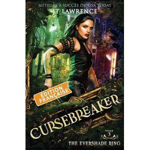 Lawrence, Jt The Evershade Ring, Édition française: Une aventure fantastique urbaine, série complète de 6 livres: 3 (The Cursebreaker) Lawrence, Jt The Evershade Ring, Édition française: Une aventure fantastique urbaine, série complète de 6 livres: 3 (The Cursebreaker)