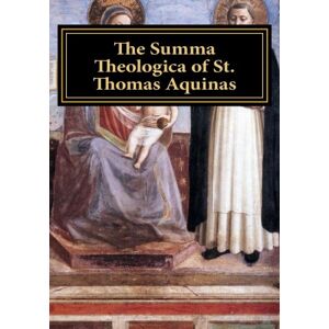 Aquinas, St. Thomas The Summa Theologica of St. Thomas Aquinas: Secundae Secundae QQ CXXIII CLXXXIX: Volume 4 Aquinas, St. Thomas The Summa Theologica of St. Thomas Aquinas: Secundae Secundae QQ CXXIII CLXXXIX: Volume 4