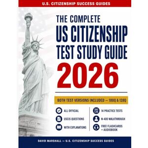 Marshall The Complete U.S. Citizenship Test Study Guide 2026: All 128 and 100 Official Civics Questions with Explanations, Practice Tests, N-400 Guide, Free Flashcards and Audiobook Marshall The Complete U.S. Citizenship Test Study Guide 2026: All 128 and 100 Official Civics Questions with Explanations, Practice Tests, N-400 Guide, Free Flashcards and Audiobook