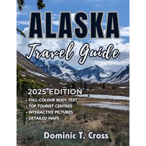 Cross ALASKA Travel Guide 2025: Explore Off-the-Beaten-Path Destinations, Remote Wilderness Camping, and Hidden Hot Springs with Our Expert Guide to Authentic Alaskan Adventures Cross ALASKA Travel Guide 2025: Explore Off-the-Beaten-Path Destinations, Remote Wilderness Camping, and Hidden Hot Springs with Our Expert Guide to Authentic Alaskan Adventures
