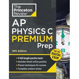 Princeton AP Physics C Premium Prep, 19th Edition: 4 Practice Tests + Digital Practice Online + Content Review (College Test Preparation) Princeton AP Physics C Premium Prep, 19th Edition: 4 Practice Tests + Digital Practice Online + Content Review (College Test Preparation)