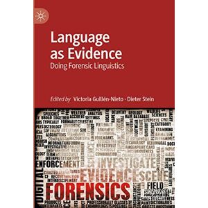 Palgrave Macmillan Language as Evidence: Doing Forensic Linguistics Palgrave Macmillan Language as Evidence: Doing Forensic Linguistics