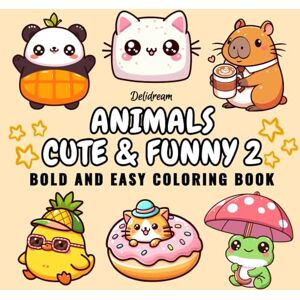 Art, Delidream Animals Cute & Funny 2: Bold and Easy Coloring Book for Kids and Adults, 35 Relaxing Stress Relief Illustrations (Bold and Easy Coloring Books) Art, Delidream Animals Cute & Funny 2: Bold and Easy Coloring Book for Kids and Adults, 35 Relaxing Stress Relief Illustrations (Bold and Easy Coloring Books)