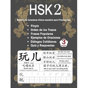 Ping, Shu HSK 2 Dominio de los Caracteres Chinos para Principiantes Volumen 3: Vocabulario Nuevo, Frases útiles, Orden de los Trazos, Diálogos Cotidianos, ... Español) (Domina los caracteres chinos) Ping, Shu HSK 2 Dominio de los Caracteres Chinos para Principiantes Volumen 3: Vocabulario Nuevo, Frases útiles, Orden de los Trazos, Diálogos Cotidianos, ... Español) (Domina los caracteres chinos)