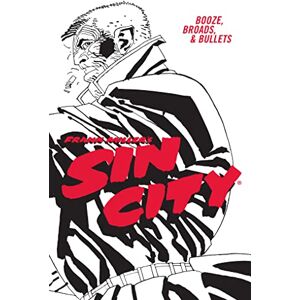 Miller Frank 'S Sin City Volume 6: Booze, Broads, & Bullets (Fourth Edition) Miller Frank 'S Sin City Volume 6: Booze, Broads, & Bullets (Fourth Edition)