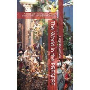 Lucas The World in the PRESEPE: A poetic and cultural journey through the art, words, and wonder of Christmas Lucas The World in the PRESEPE: A poetic and cultural journey through the art, words, and wonder of Christmas