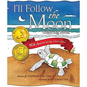 Tara, Stephanie Lisa I'll Follow the Moon Coloring Book Tara, Stephanie Lisa I'll Follow the Moon Coloring Book