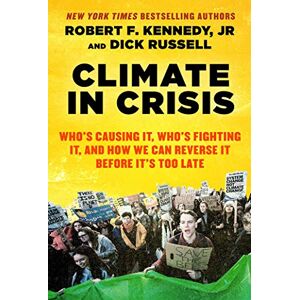 Skyhorse Climate in Crisis: Who's Causing It, Who's Fighting It, and How We Can Reverse It Before It's Too Late Skyhorse Climate in Crisis: Who's Causing It, Who's Fighting It, and How We Can Reverse It Before It's Too Late