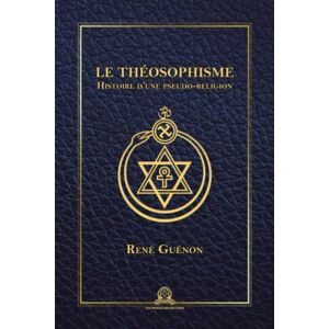 Guénon, René Le Théosophisme : Histoire d'une pseudo-religion Guénon, René Le Théosophisme : Histoire d'une pseudo-religion