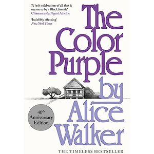 Walker, Alice The Color Purple: A Special 40th Anniversary Edition of the Pulitzer Prize-winning novel Walker, Alice The Color Purple: A Special 40th Anniversary Edition of the Pulitzer Prize-winning novel