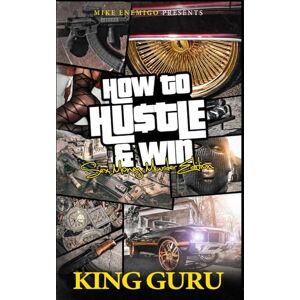 Enemigo, Mike How to Hustle & Win: Sex, Money, Murder & Edition Enemigo, Mike How to Hustle & Win: Sex, Money, Murder & Edition