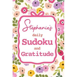 Lee Stephanie's Daily Sudoku & Gratitude Journal: 365 Days of Puzzles & Mindfulness Reflection Lee Stephanie's Daily Sudoku & Gratitude Journal: 365 Days of Puzzles & Mindfulness Reflection
