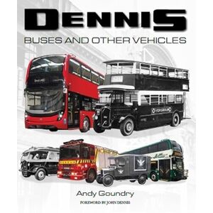Goundry, Andy Dennis Buses and Other Vehicles Goundry, Andy Dennis Buses and Other Vehicles