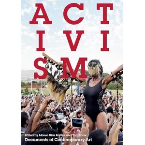 Activism: Documents of Contemporary Art Activism: Documents of Contemporary Art