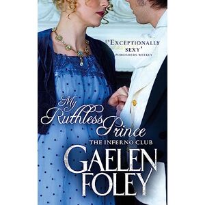 Foley, Gaelen My Ruthless Prince: Number 4 in series (Inferno Club) Foley, Gaelen My Ruthless Prince: Number 4 in series (Inferno Club)