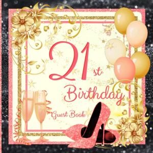 Book, Vintage Party Guest 21st Birthday Guest Book: Great for 21st Birthday , Elegant Designs Rose Gold High Heels Champagne , Party Guest Book to Create a Memory Keepsake of ... to Treasure Forever, Full-color interior Book, Vintage Party Guest 21st Birthday Guest Book: Great for 21st Birthday , Elegant Designs Rose Gold High Heels Champagne , Party Guest Book to Create a Memory Keepsake of ... to Treasure Forever, Full-color interior