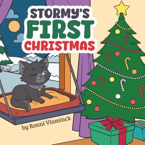 Vlaminck, Ronni Stormy's First Christmas: 2 (Stormy the One-Eyed Rescue Cat Series) Vlaminck, Ronni Stormy's First Christmas: 2 (Stormy the One-Eyed Rescue Cat Series)