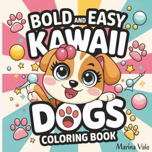 Marina Bold And Easy Kawaii Dogs Coloring Book: 142 unique and simple Puppy Designs for Toddlers and Preschoolers Thick Line Animal Coloring Pages for Kids ... time, gifts for kids, Christmas and more Marina Bold And Easy Kawaii Dogs Coloring Book: 142 unique and simple Puppy Designs for Toddlers and Preschoolers Thick Line Animal Coloring Pages for Kids ... time, gifts for kids, Christmas and more