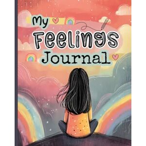Cherry & Pickle Publishing My Feelings Journal: Regulate Emotions & Track Moods, Practice Gratitude, Build Self-Esteem, Daily Prompts, Doodling & Coloring Pages, (Full Color Version). Cherry & Pickle Publishing My Feelings Journal: Regulate Emotions & Track Moods, Practice Gratitude, Build Self-Esteem, Daily Prompts, Doodling & Coloring Pages, (Full Color Version).