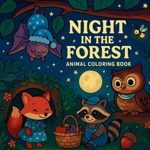 Martin, Chris Night in the Forest Animal Coloring Book Martin, Chris Night in the Forest Animal Coloring Book