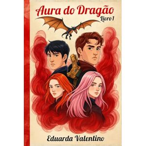Valentino, Eduarda Aura do Dragão Valentino, Eduarda Aura do Dragão
