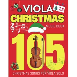 Roberts Viola Christmas Music Book: 105 Christmas Songs for Viola Solo Roberts Viola Christmas Music Book: 105 Christmas Songs for Viola Solo