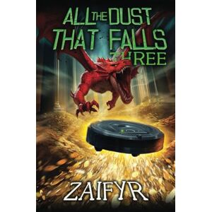 Zaifyr All the Dust that Falls 3: An Isekai LitRPG Adventure Zaifyr All the Dust that Falls 3: An Isekai LitRPG Adventure