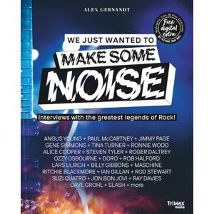 Gernadt, Alex We Just Wanted to Make Some Noise – Interviews with the Greatest Legends of Rock.: PLUS: Sound Files Featuring Highlights from 20 Interviews (Running Time 180 min.) Gernadt, Alex We Just Wanted to Make Some Noise – Interviews with the Greatest Legends of Rock.: PLUS: Sound Files Featuring Highlights from 20 Interviews (Running Time 180 min.)