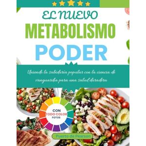 Puerto, Pearson El nuevo metabolismo poder (inspired by: Uniendo la sabiduría popular con la ciencia de vanguardia para una salud duradera Puerto, Pearson El nuevo metabolismo poder (inspired by: Uniendo la sabiduría popular con la ciencia de vanguardia para una salud duradera